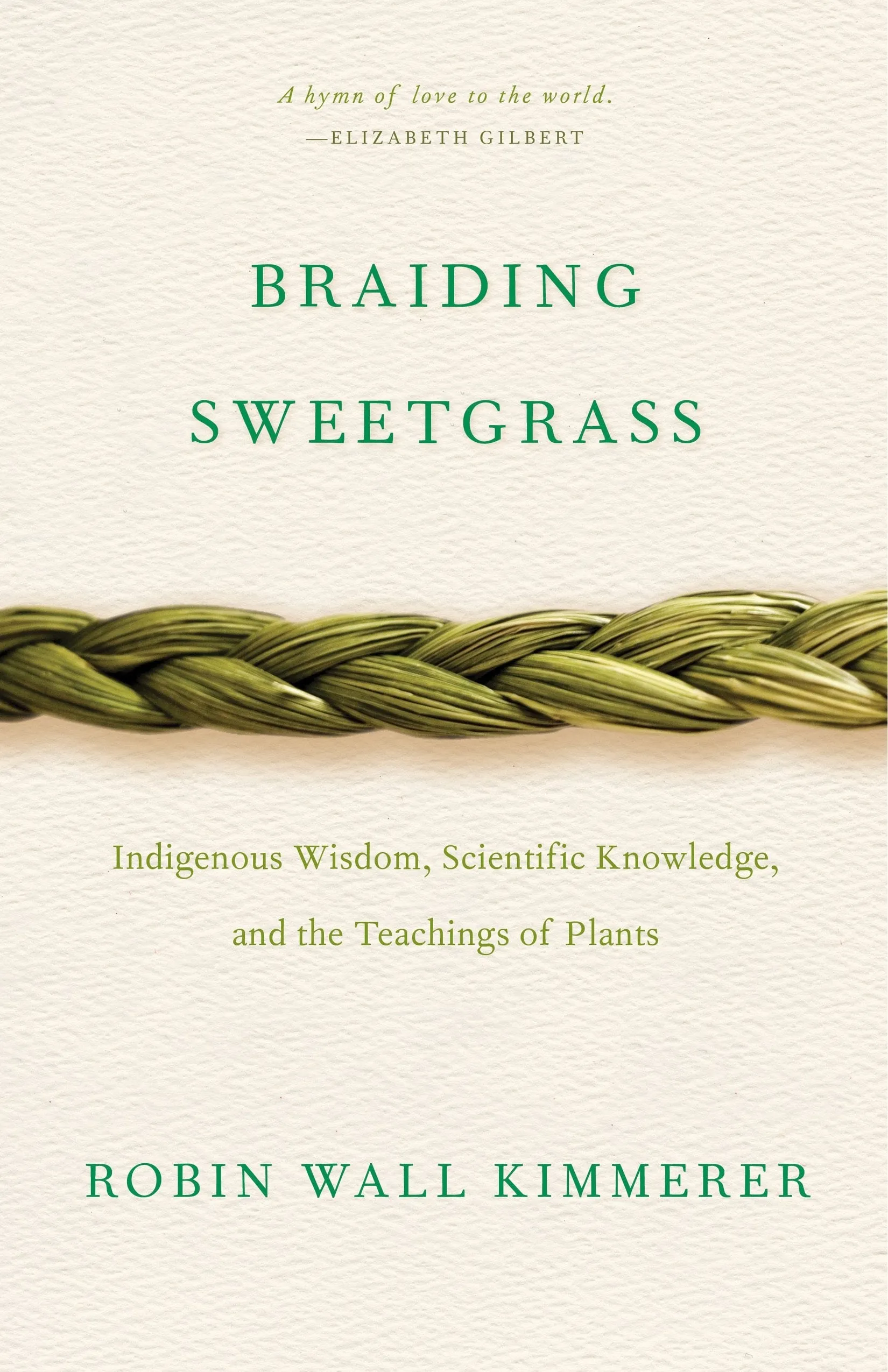 Braiding Sweetgrass: Indigenous Wisdom, Scientific Knowledge and the Teachings of Plants (PB)